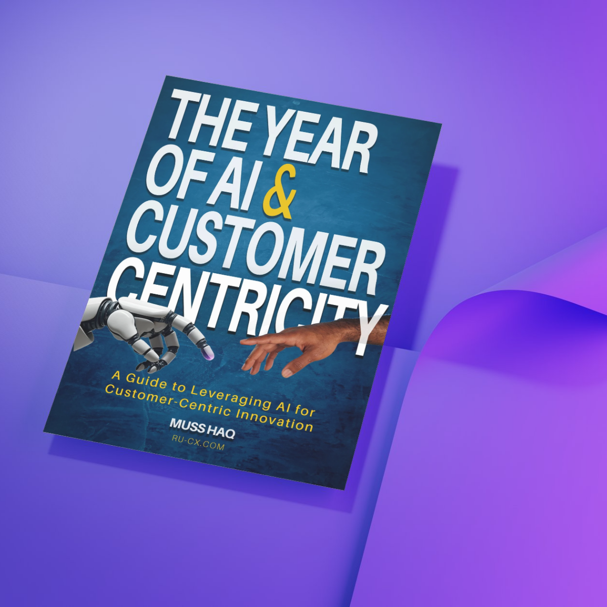 The Year of AI and Customer Centricity — book by Muss Haq